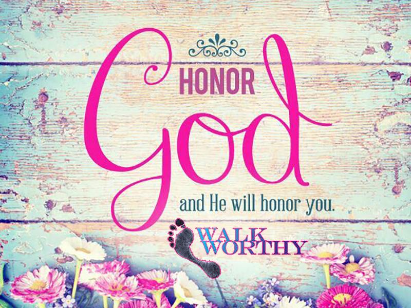 WALKING WORTHY: HONOUR GOD - The Leadership Devotional